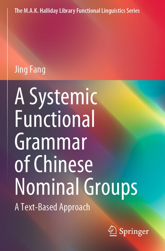 Front cover_A Systemic Functional Grammar of Chinese Nominal Groups