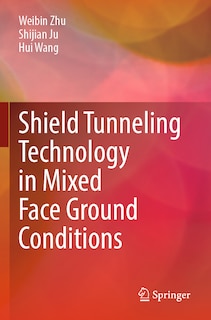 Shield Tunneling Technology in Mixed Face Ground Conditions