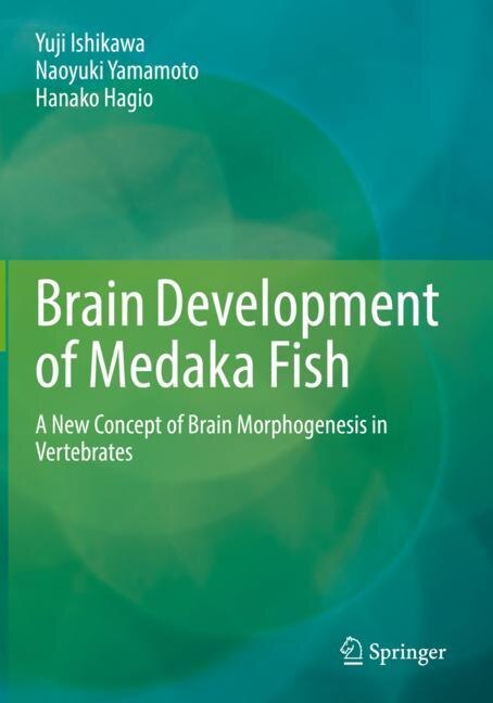 Brain Development of Medaka Fish: A New Concept of Brain Morphogenesis in Vertebrates