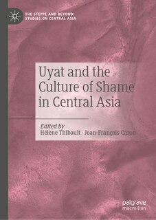 Front cover_Uyat and the Culture of Shame in Central Asia
