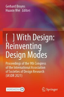 ] With Design: Reinventing Design Modes: Proceedings of the 9th Congress of the International Association of Societies of Design Research (IASDR 2021)