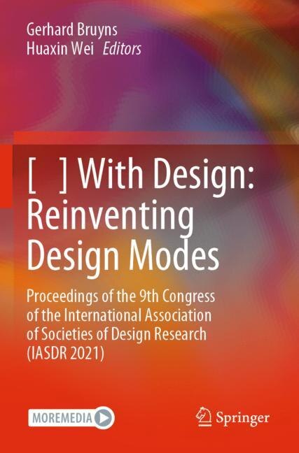 ] With Design: Reinventing Design Modes: Proceedings of the 9th Congress of the International Association of Societies of Design Research (IASDR 2021)