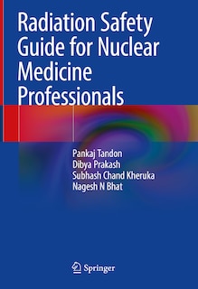 Front cover_Radiation Safety Guide for Nuclear Medicine Professionals