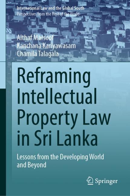 Couverture_Reframing Intellectual Property Law in Sri Lanka