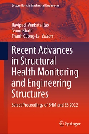 Recent Advances in Structural Health Monitoring and Engineering Structures: Select Proceedings of SHM and ES 2022