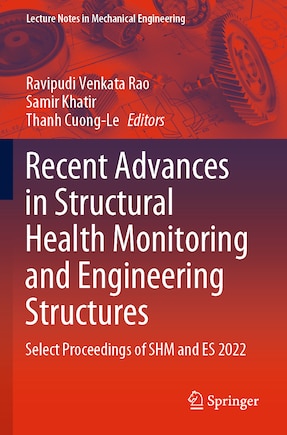 Recent Advances in Structural Health Monitoring and Engineering Structures: Select Proceedings of SHM and ES 2022