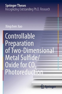 Front cover_Controllable Preparation of Two-Dimensional Metal Sulfide/Oxide for CO2 Photoreduction