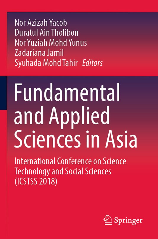 Fundamental and Applied Sciences in Asia: International Conference on Science Technology and Social Sciences (ICSTSS 201: International Conference on Science Technology and Social Sciences (ICSTSS 2018)