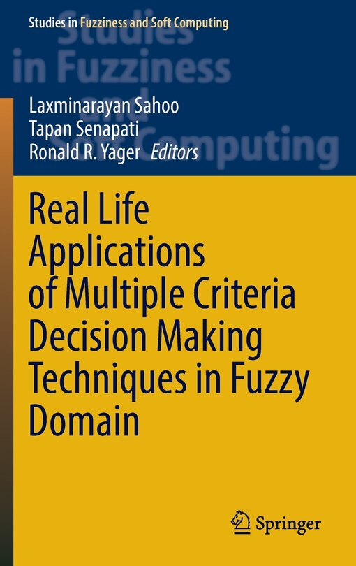 Front cover_Real Life Applications of Multiple Criteria Decision Making Techniques in Fuzzy Domain