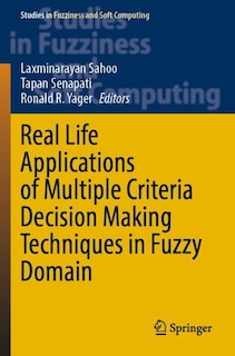 Couverture_Real Life Applications of Multiple Criteria Decision Making Techniques in Fuzzy Domain