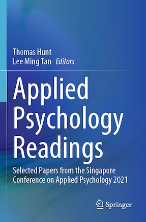 Applied Psychology Readings: Selected Papers from the Singapore Conference on Applied Psychology 2021