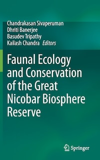 Front cover_Faunal Ecology and Conservation of the Great Nicobar Biosphere Reserve