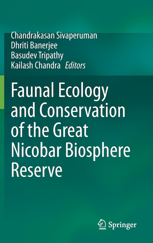 Front cover_Faunal Ecology and Conservation of the Great Nicobar Biosphere Reserve