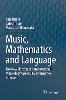 Music, Mathematics and Language: The New Horizon of Computational Musicology Opened by Information Science