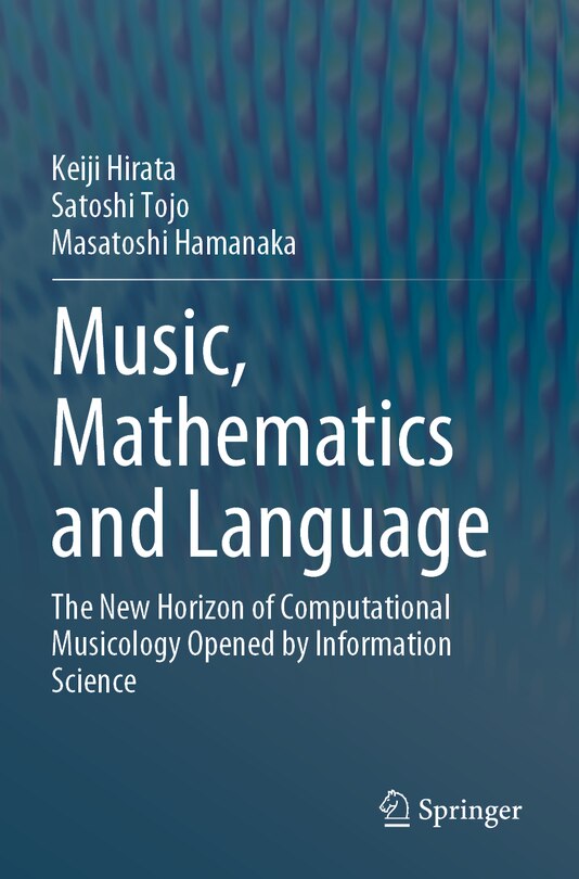 Music, Mathematics and Language: The New Horizon of Computational Musicology Opened by Information Science