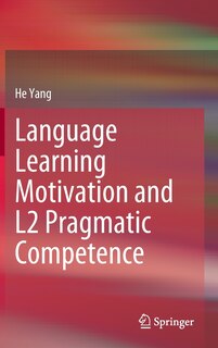 Front cover_Language Learning Motivation and L2 Pragmatic Competence