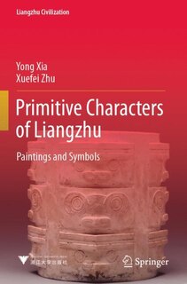 Front cover_Primitive Characters of Liangzhu