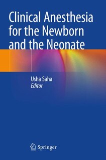 Front cover_Clinical Anesthesia for the Newborn and the Neonate