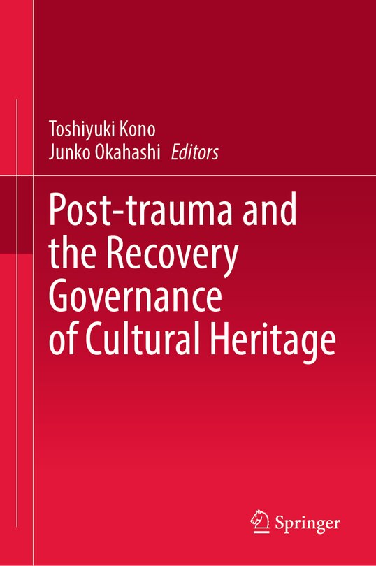 Front cover_Post-trauma and the Recovery Governance of Cultural Heritage