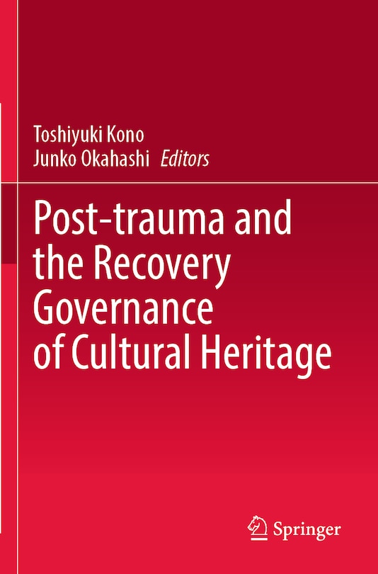 Front cover_Post-trauma and the Recovery Governance of Cultural Heritage