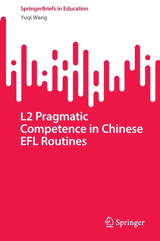 Front cover_L2 Pragmatic Competence in Chinese EFL Routines