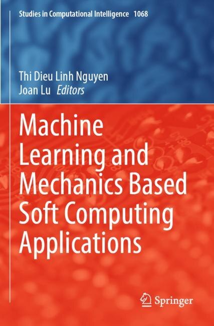 Front cover_Machine Learning and Mechanics Based Soft Computing Applications