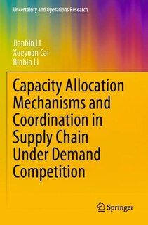 Couverture_Capacity Allocation Mechanisms and Coordination in Supply Chain Under Demand Competition