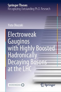 Couverture_Electroweak Gauginos with Highly Boosted Hadronically Decaying Bosons at the LHC
