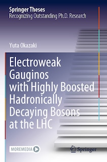 Couverture_Electroweak Gauginos with Highly Boosted Hadronically Decaying Bosons at the LHC