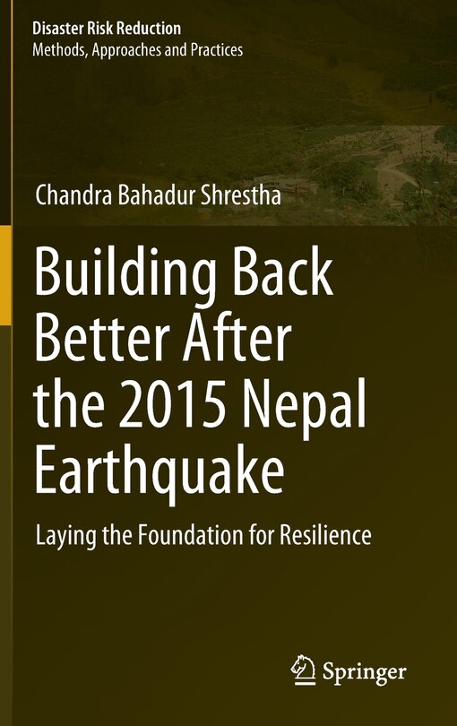 Building Back Better After the 2015 Nepal Earthquake: Laying the Foundation for Resilience