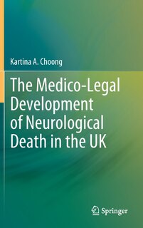 Front cover_The Medico-Legal Development of Neurological Death in the UK