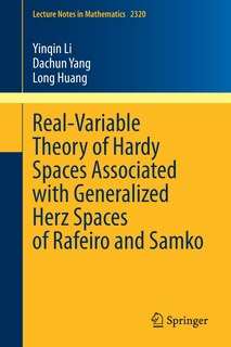 Front cover_Real-Variable Theory of Hardy Spaces Associated with Generalized Herz Spaces of Rafeiro and Samko
