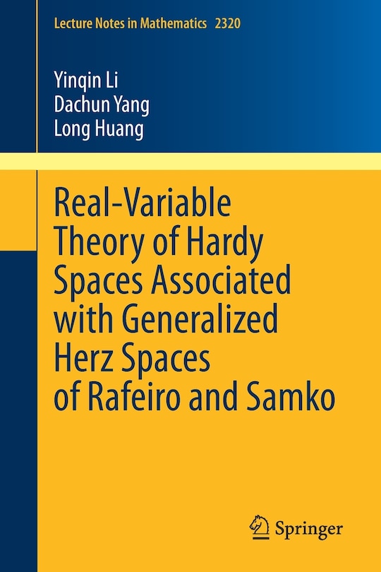 Front cover_Real-Variable Theory of Hardy Spaces Associated with Generalized Herz Spaces of Rafeiro and Samko