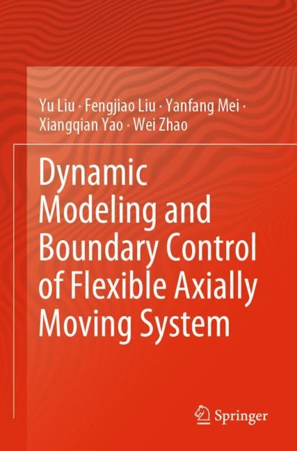 Front cover_Dynamic Modeling and Boundary Control of Flexible Axially Moving System