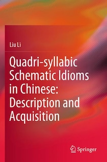 Front cover_Quadri-syllabic Schematic Idioms in Chinese
