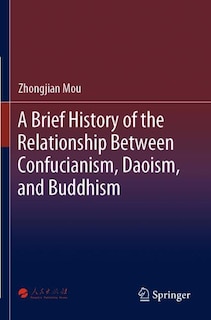 A Brief History of the Relationship Between Confucianism, Daoism, and Buddhism