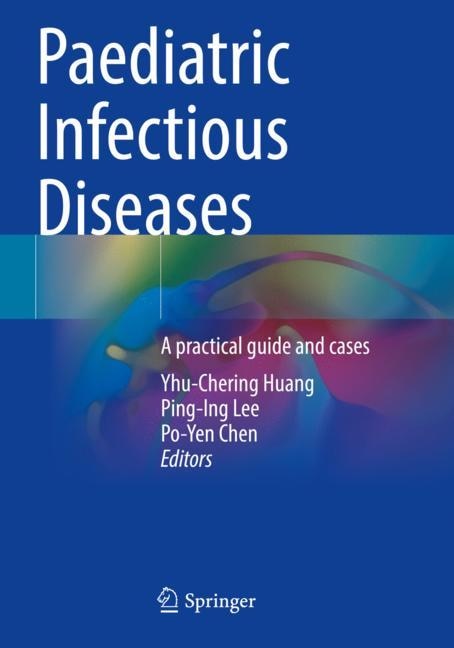 Paediatric Infectious Diseases: A practical guide and cases