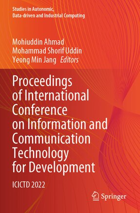 Proceedings of International Conference on Information and Communication Technology for Development: ICICTD 2022