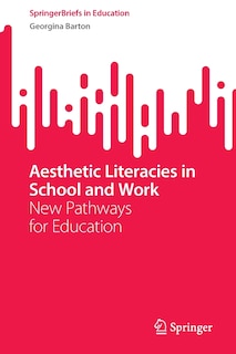 Front cover_Aesthetic Literacies in School and Work