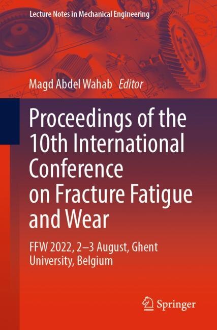 Front cover_Proceedings of the 10th International Conference on Fracture Fatigue and Wear