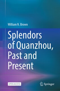 Front cover_Splendors of Quanzhou, Past and Present