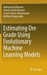 Front cover_Estimating Ore Grade Using Evolutionary Machine Learning Models