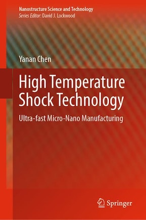 High Temperature Shock Technology: Ultra-fast Micro-Nano Manufacturing