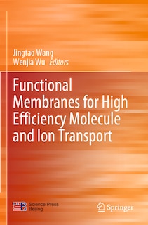 Couverture_Functional Membranes for High Efficiency Molecule and Ion Transport