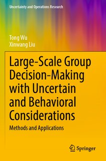 Front cover_Large-Scale Group Decision-Making with Uncertain and Behavioral Considerations