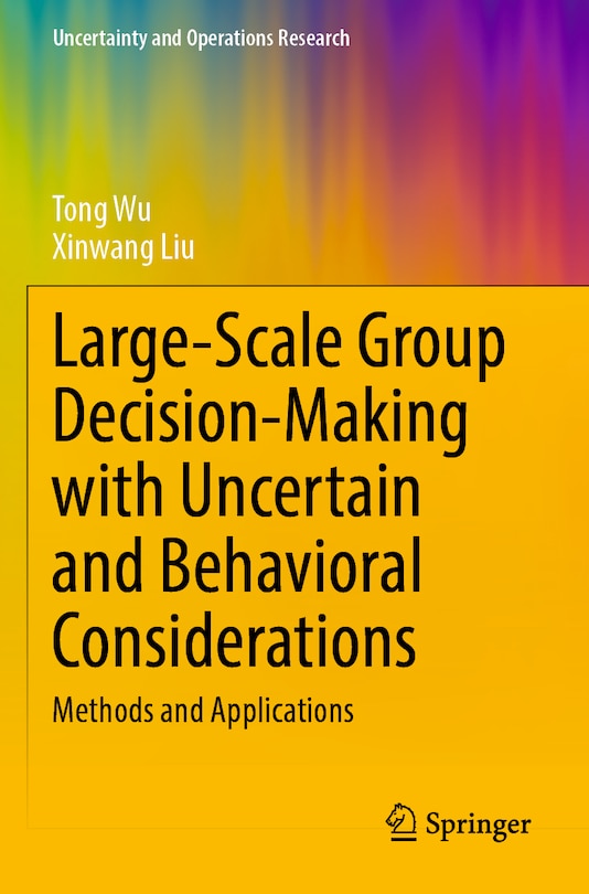 Front cover_Large-Scale Group Decision-Making with Uncertain and Behavioral Considerations