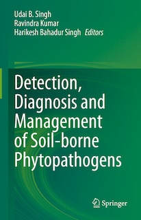Front cover_Detection, Diagnosis and Management of Soil-borne Phytopathogens