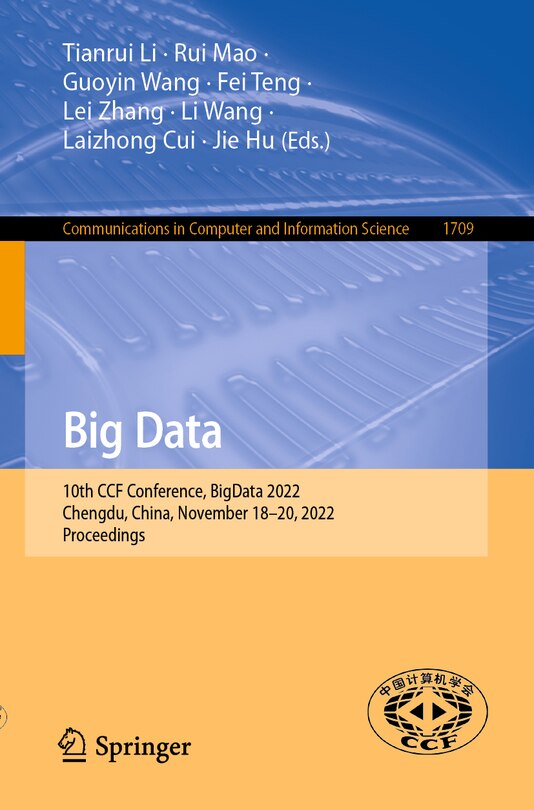 Big Data: 10th CCF Conference, BigData 2022, Chengdu, China, November 18-20, 2022, Proceedings