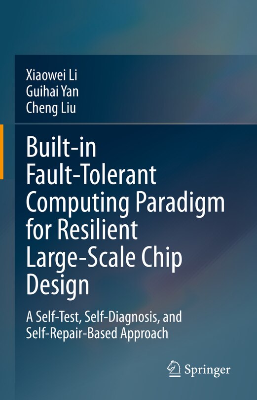 Front cover_Built-in Fault-tolerant Computing Paradigm for Resilient Large-scale Chip Design