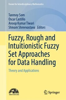 Couverture_Fuzzy, Rough and Intuitionistic Fuzzy Set Approaches for Data Handling